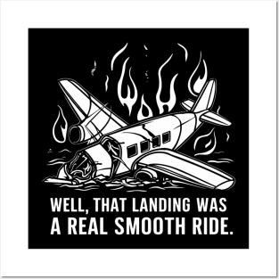 Well, that landing was a real smooth ride, sarcastic plane crash Posters and Art